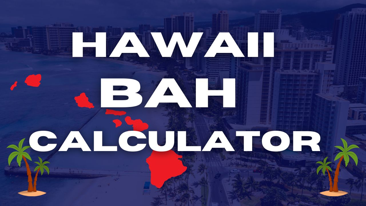 Hawaii BAH Calculator How Much Is BAH In Honolulu Hawaii