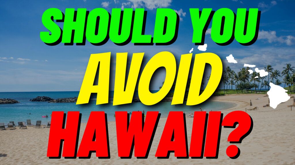 Reasons not to move to hawaii, moving to hawaii, living in hawaii