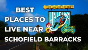 Schofield Barracks HAwaii, best places to live near schofield barracks